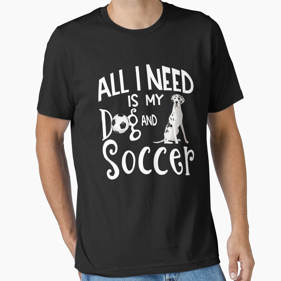 Great Dane Dog All I Need Is My Dog And Soccer by tncgifts