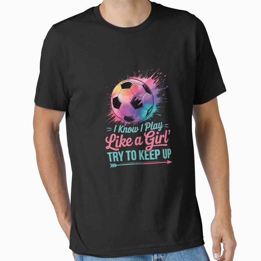 I know I Play Like A Girl Soccer by MathisBellanger