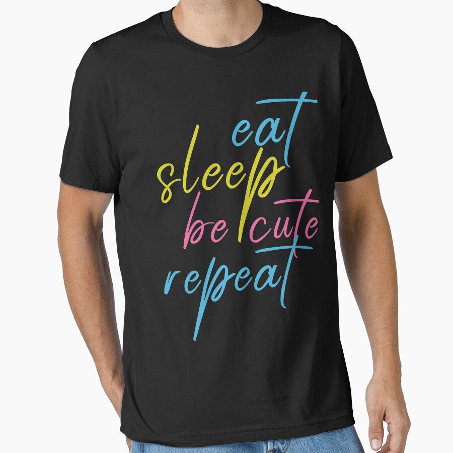 Eat Sleep BeCute Repeat, Eat Sleep Game Repeat, Eat Sleep Beach Repeat, Eat Sleep Play Repeat, Eat Sleep Edit Repeat by ilizindotcom