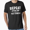 Repeat after me - Yes coach! by Zexten