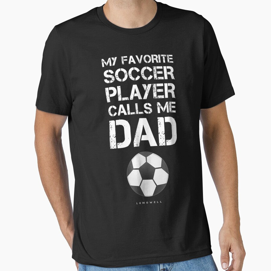 Funny Soccer . My Favorite Soccer Player Calls Me Dad by BlakenKart