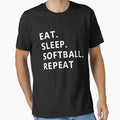 EAT SLEEP SOFTBALL REPEAT by BOSHIRT