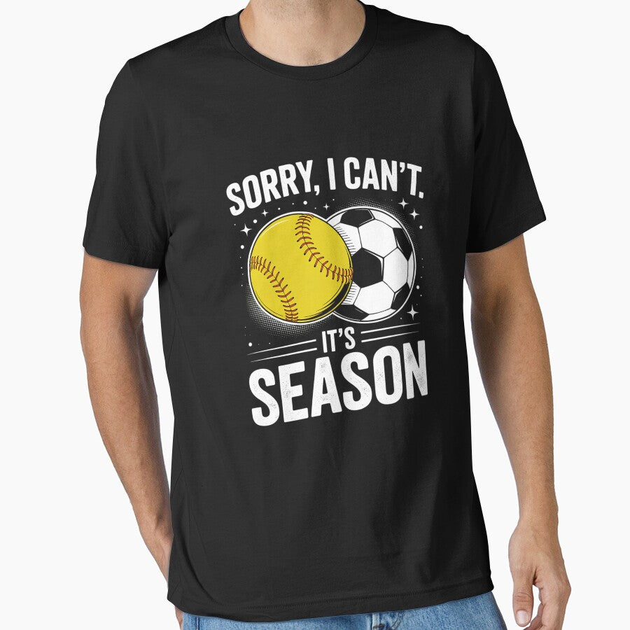 Sorry I Can't Its Soccer and Softball Season Mom by THagBlue