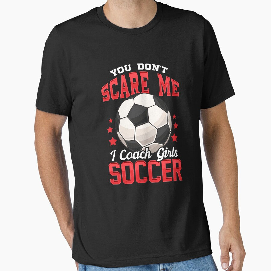You Don't Scare Me I Coach Girls Soccer Coaching by perfectpresents