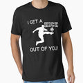 I Get A Kick Out Of You Funny Cute Sarcastic Hilarious Soccer Football Styled Quotation Graphic Text Letter Art by DoctorParanoid