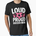 Loud Proud Soccer Mom Funny by tmerchtrends