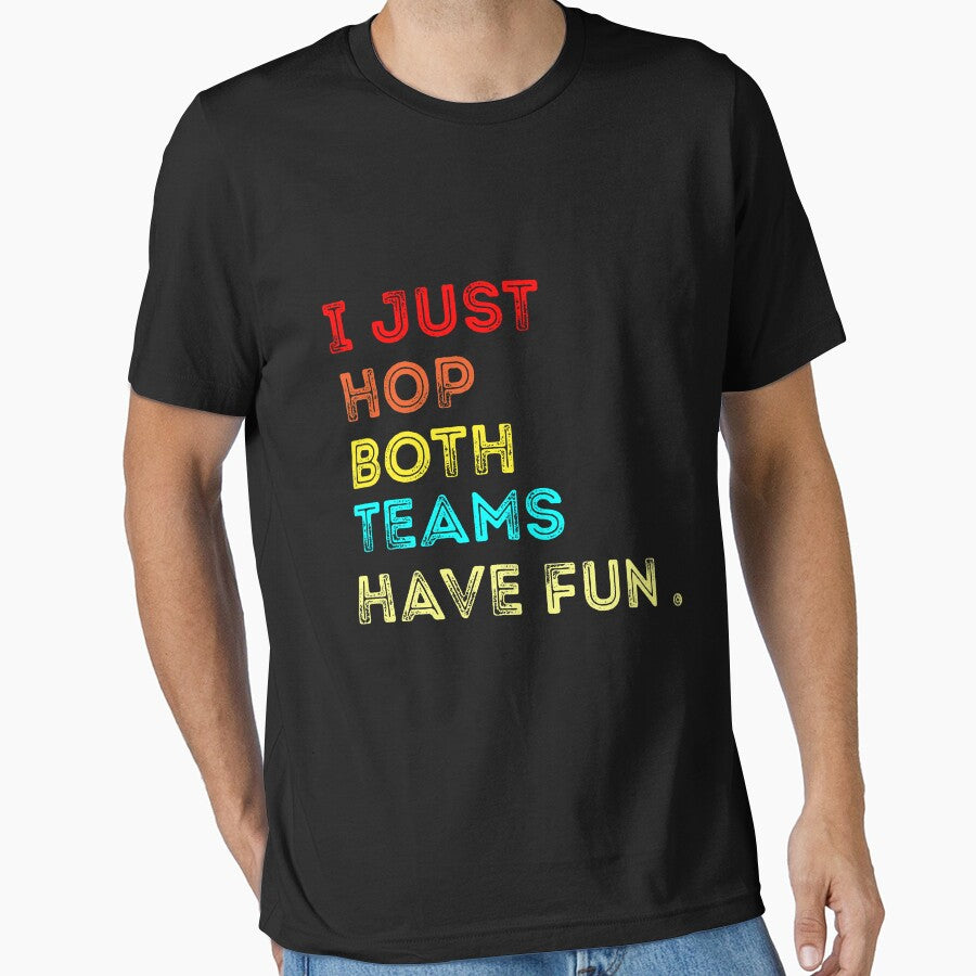 I Just Hope Both Teams Have Fun, funny retro style slogan by THhassan