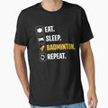 Eat Sleep Badminton Repeat by justjonboy