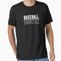 Baseball Above All Essential T-Shirt Hoodie, Sweatshirt | CoreVibeTees.com