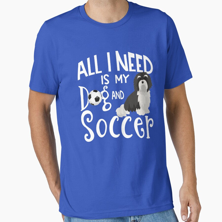 Havanese Dog All I Need Is My Dog And Soccer by tncgifts