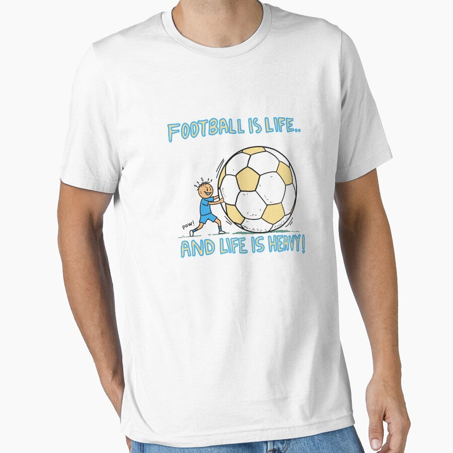 Football Is Life and Life Is Heavy Funny Soccer Quote | Motivational Sports T-shirt Design by Popstudio85