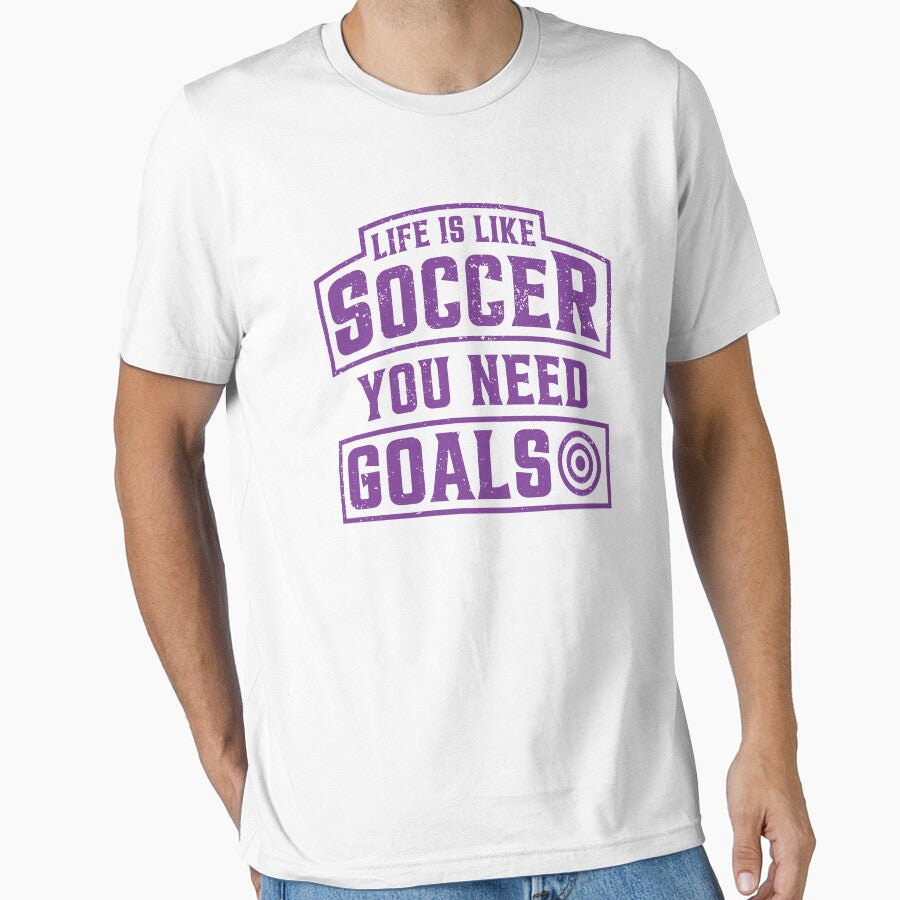 Life is Like Soccer You Need Goals by WhistleCloset