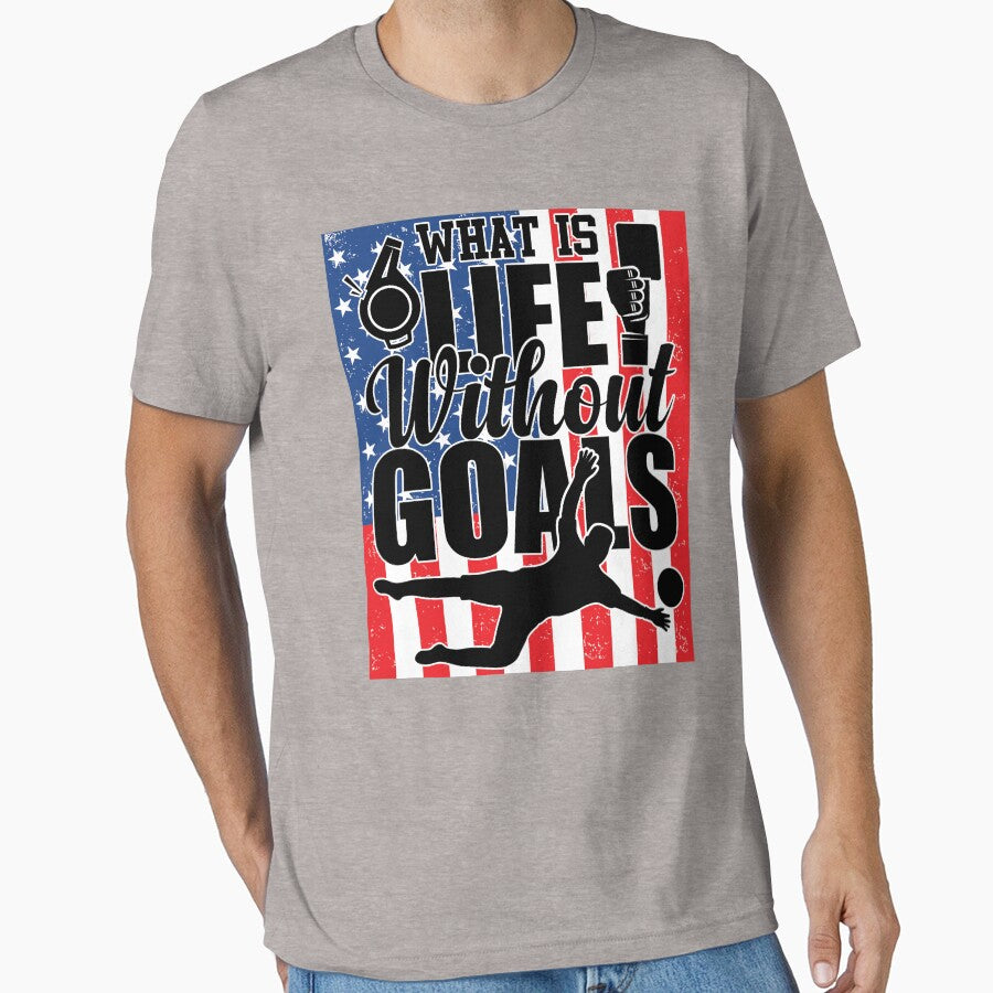 What's Life Without Goals | Soccer Striker by GravitiTees