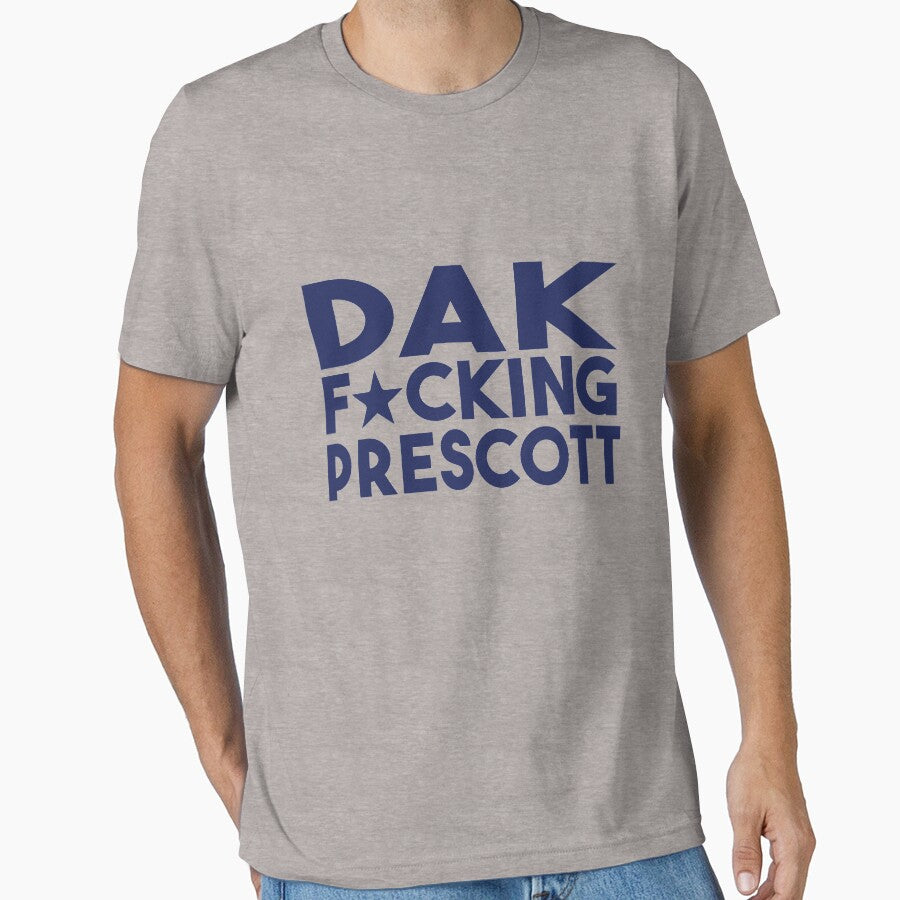 Funny Dak Fcking Prescott For Football Lover by Mer Yem