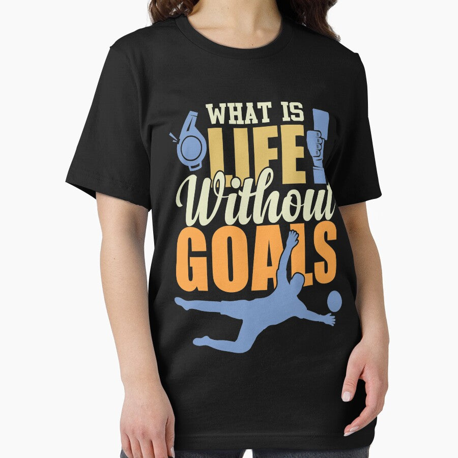 What Is Life Without Goals | Funny Soccer Quote by GravitiTees