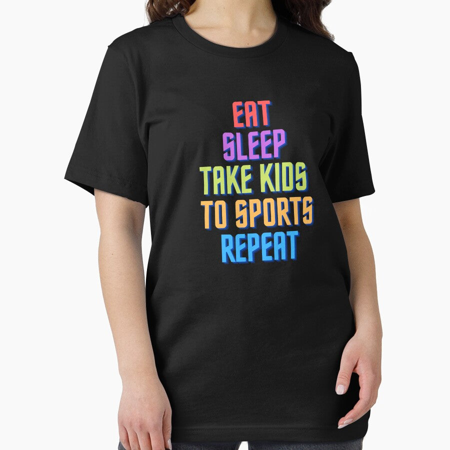 Eat Sleep Take Kids To Sports Repeat by MrTsTshirts