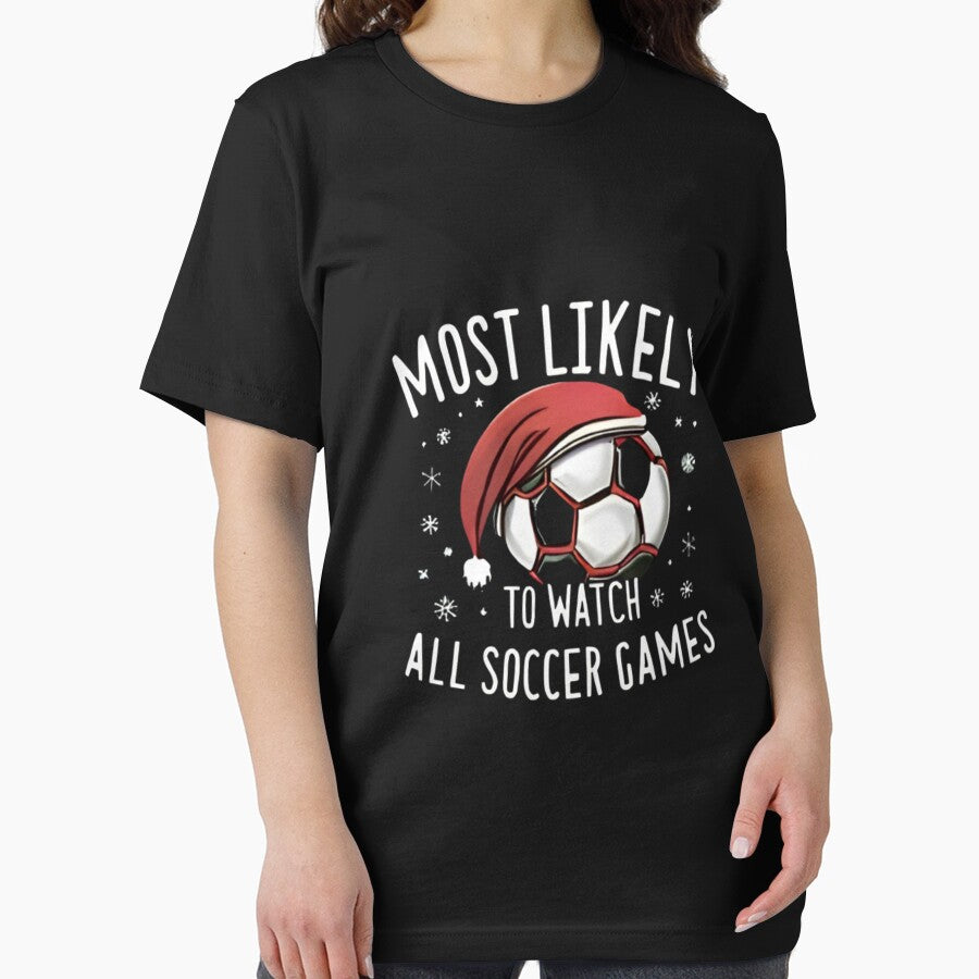 Most Likely To Watch All The Soccer Games Christmas Soccer by SlocifieShop