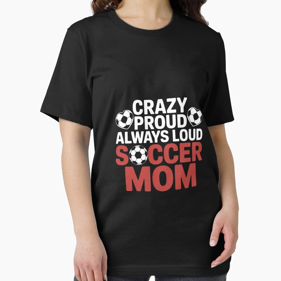 Crazy Proud Always Loud Soccer Mom Soccer Mom by Silicula