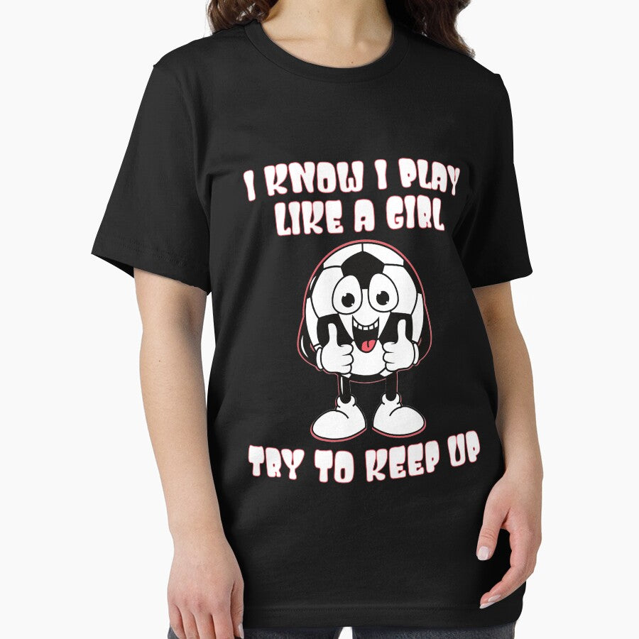 I Know I Play Like A Girl Try To Keep Up by RockBeeDesigns