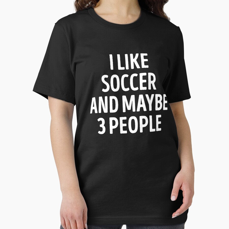 I Like Soccer And Maybe 3 People Funny Soccer Player by WhistleCloset