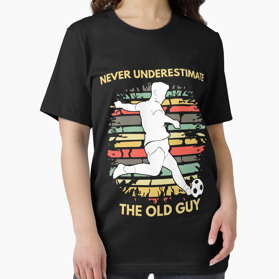 Never underestimate the old guy Football Soccer by TrendingTees4u