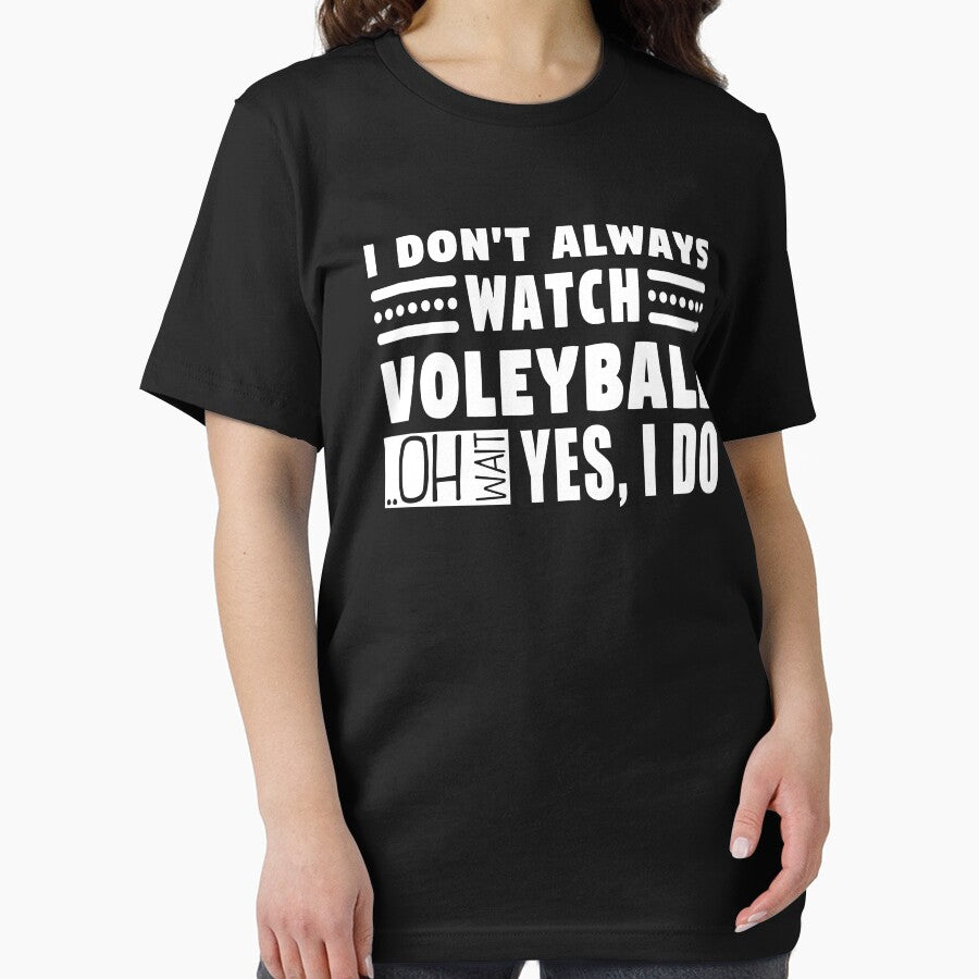 I Don't Always Watch Volleyball Oh Wait Yes I Do by MouDantArts