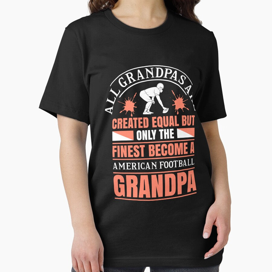 All Grandpas are Created Equal But Only the Finest Become American Football Grandpa by Froyd Wess