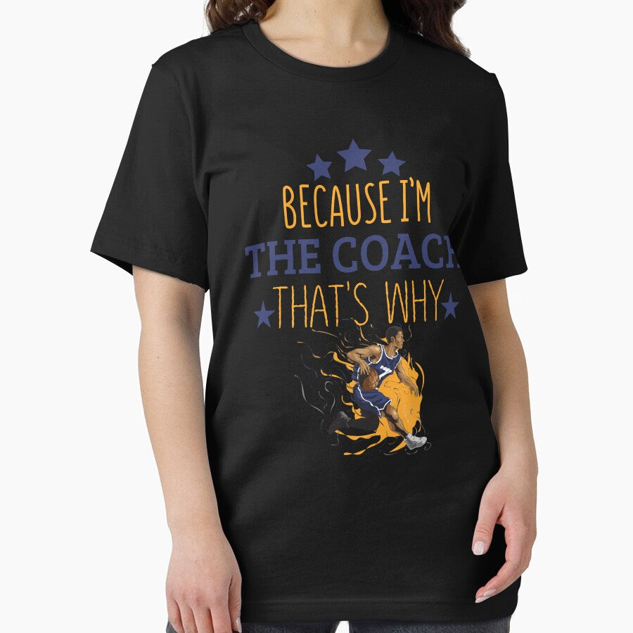 Because Im The Coach Thats Why Funny Basketball CoachT-Shirts Basketball Gift by Nicet-shirt1