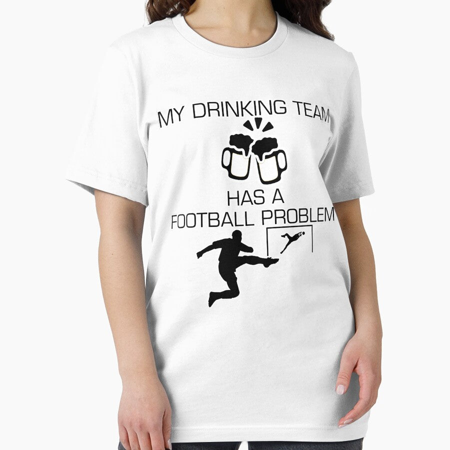 My Drinking Team Has A Football Problem Soccer Styled Quotation Graphic Text Letter Art by DoctorParanoid