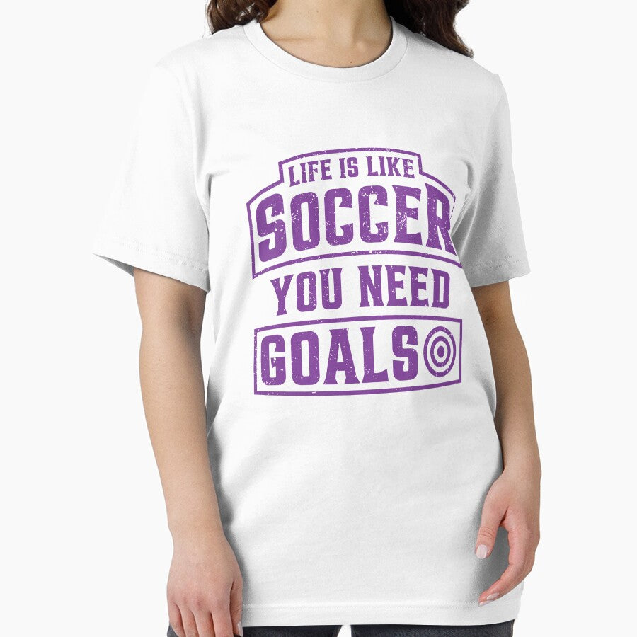 Life is Like Soccer You Need Goals by WhistleCloset