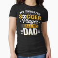 My Favorite Soccer Player Calls Me Dad Father's Day Family by AaronWeedo