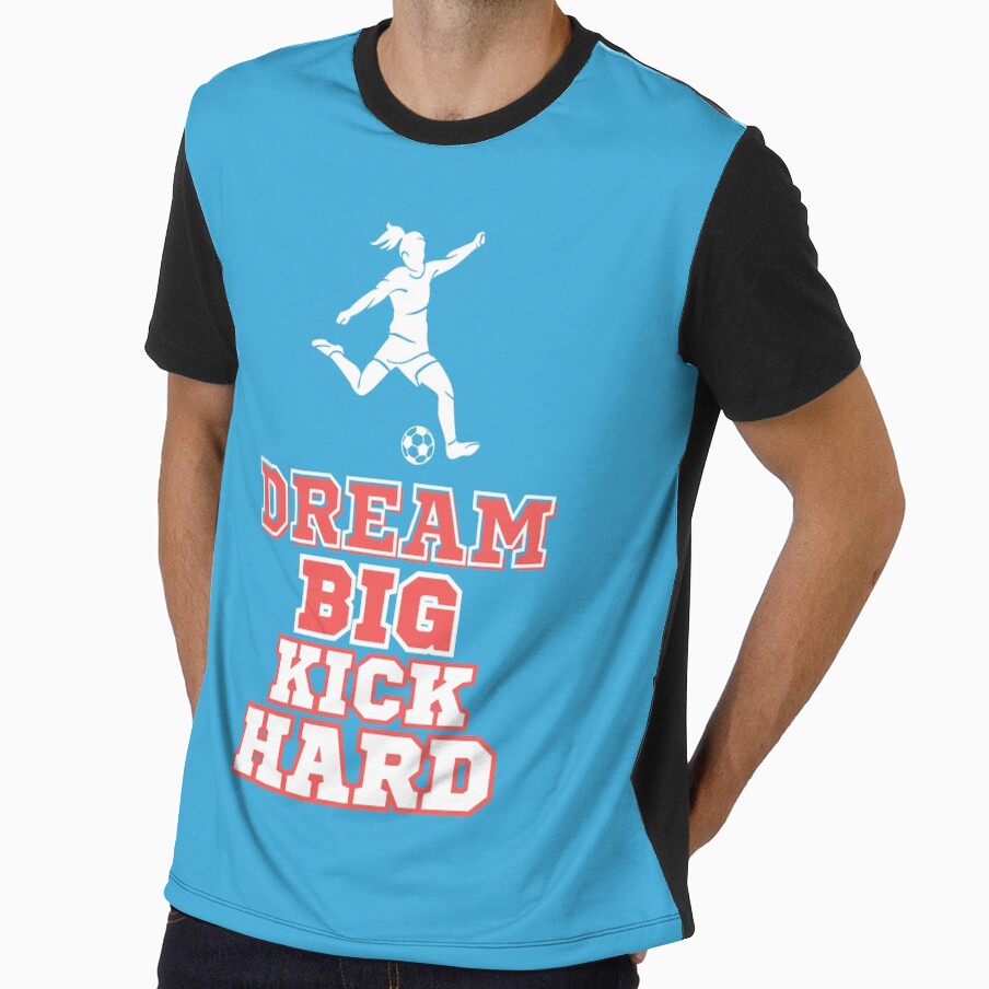 Women's Soccer Design, Dream Big Kick Hard by InnovativeGFX