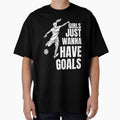 Girls just wanna have goals, Women's Soccer Design by InnovativeGFX