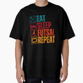 Eat Sleep Futsal Repeat by Designx99Shirt