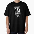 I'm Not Gay But Do Love Weiners Dogs Dachsund T-Shirt by shoutoutshirtco