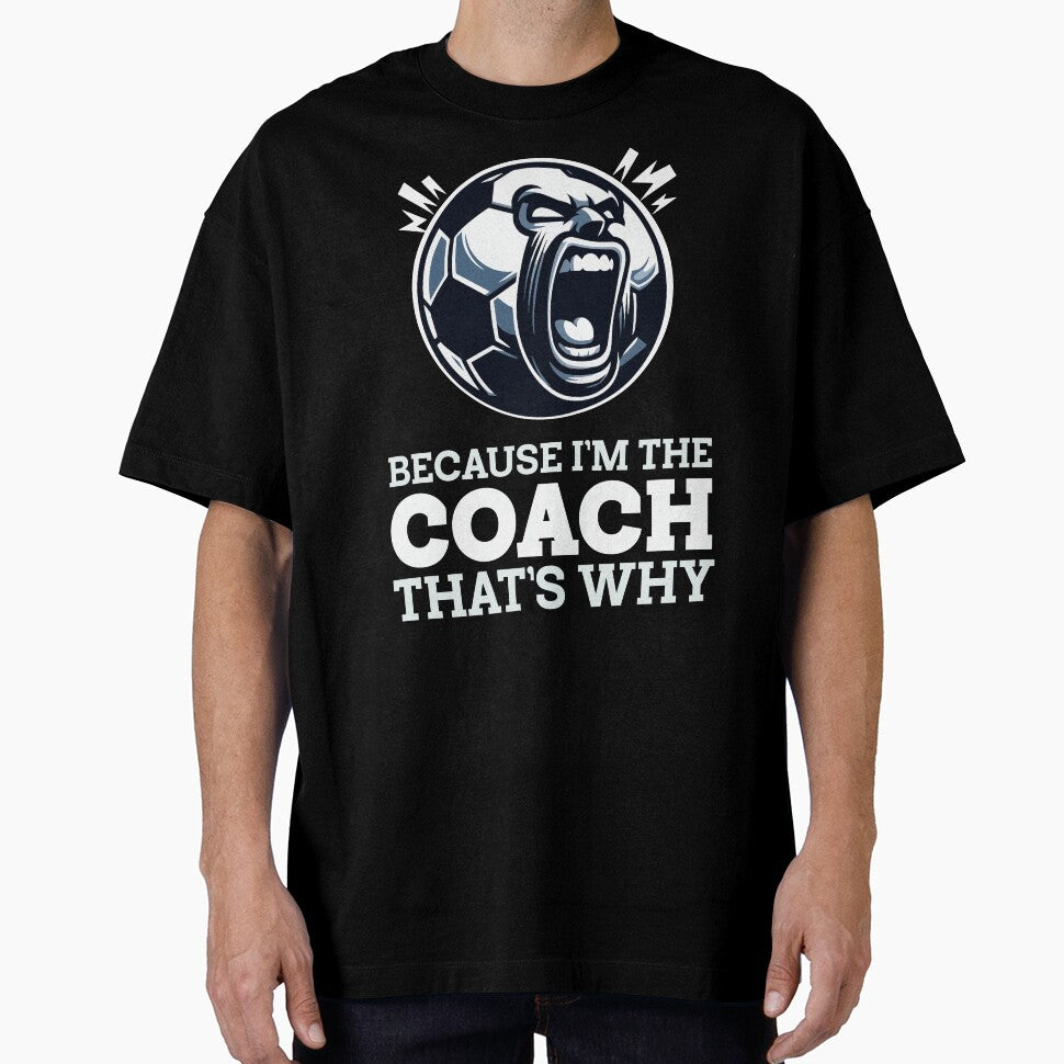 Angry Soccer Coach: Because I'm the Coach That's Why by Victor Shadehorn