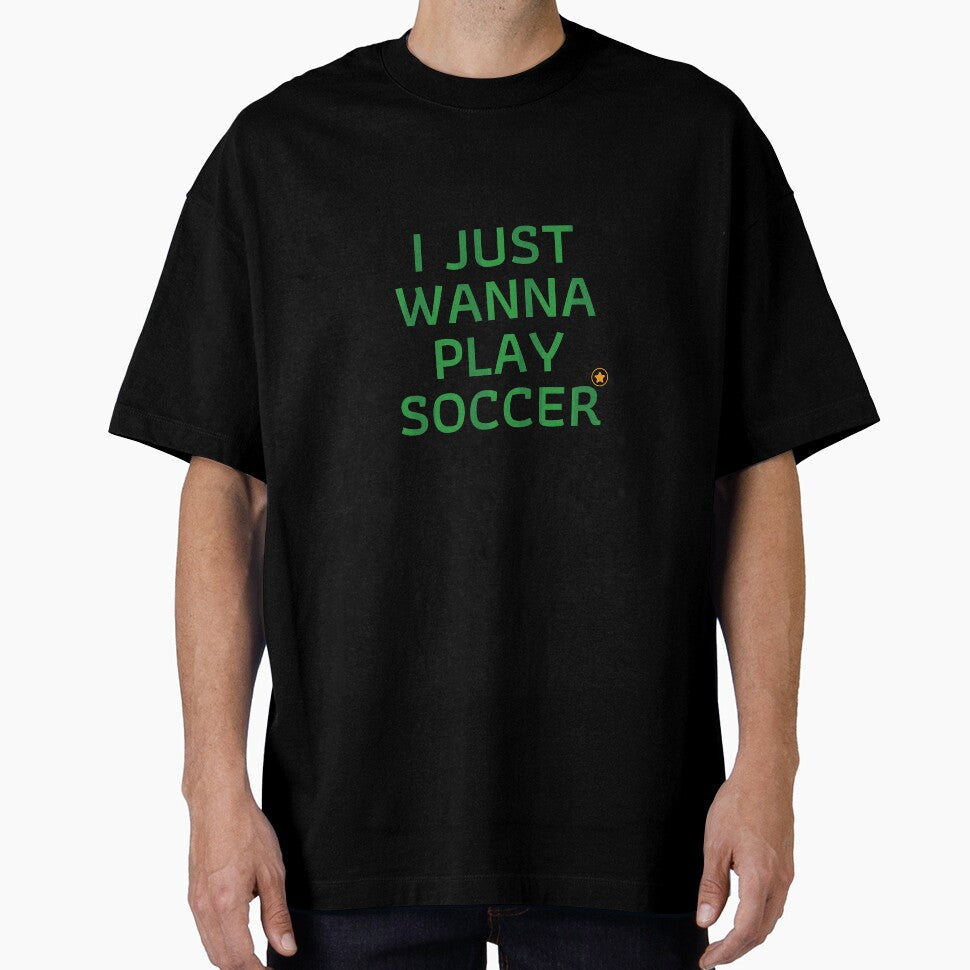 I Just Wanna Play Soccer T-Shirt, Soccer Player Gift by SoonSeen