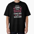 Just a Girl Who Loves Dancing and Soccer – Sports & Dance Design by Gogetgiggles