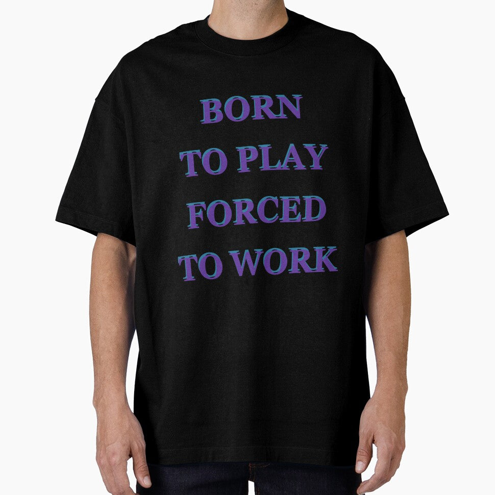 Born to Play Forced to Work by saechla