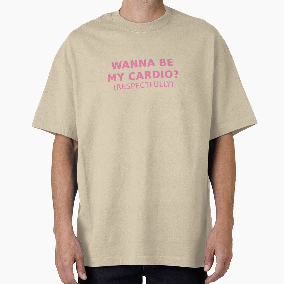 Wanna Be My Cardio? Respectfully by Odar
