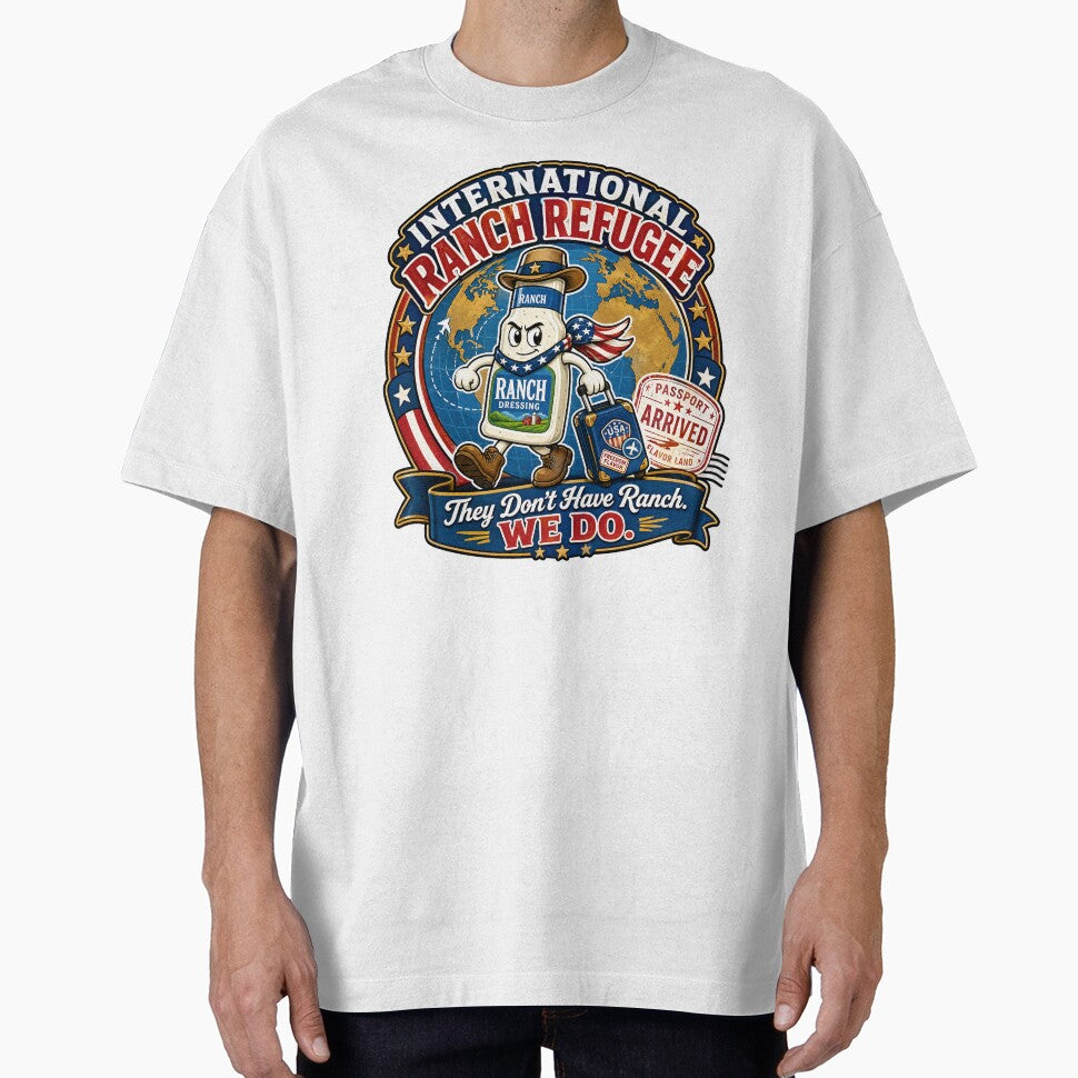 International Ranch Refugee Funny Ranch Dressing Airport Travel American Humor Foodie Gift by ChaosThreadsCo