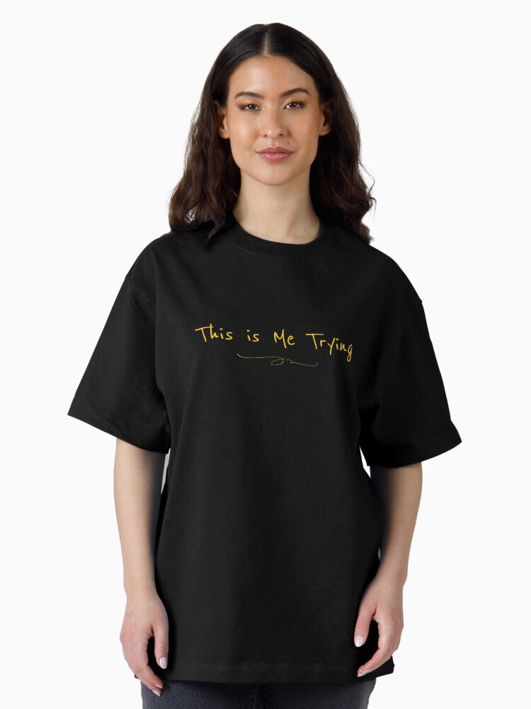 This is Me Trying Shirt Oversized T-Shirt Hoodie, Sweatshirt | CoreVibeTees.com (Image 2)