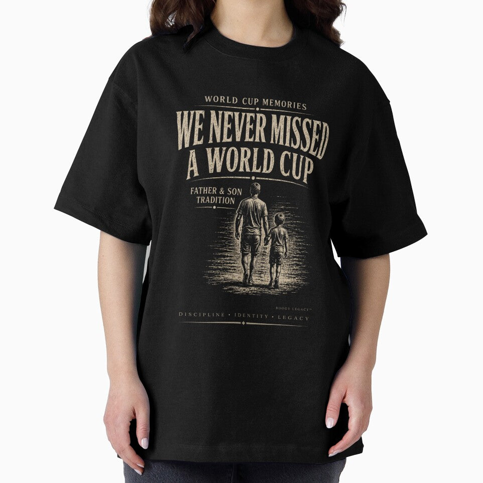 We Never Missed A World Cup Shirt | Father Son Tradition | Soccer Family Gift | Football Memories by BOOGY LEGACY™