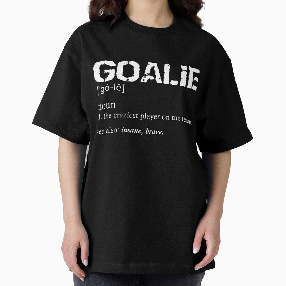 Goalie Definition Craziest Player on The Team by TranscendFlow