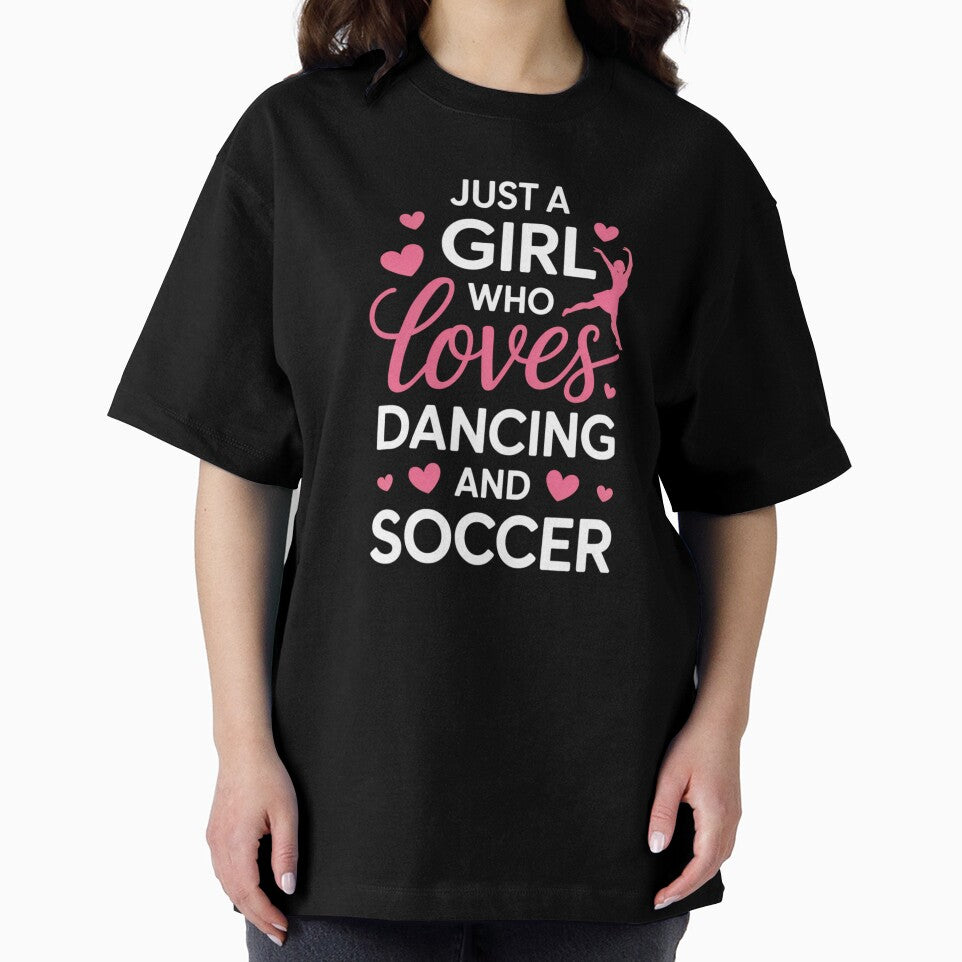 Just a Girl Who Loves Dancing and Soccer – Sports & Dance Design by Gogetgiggles