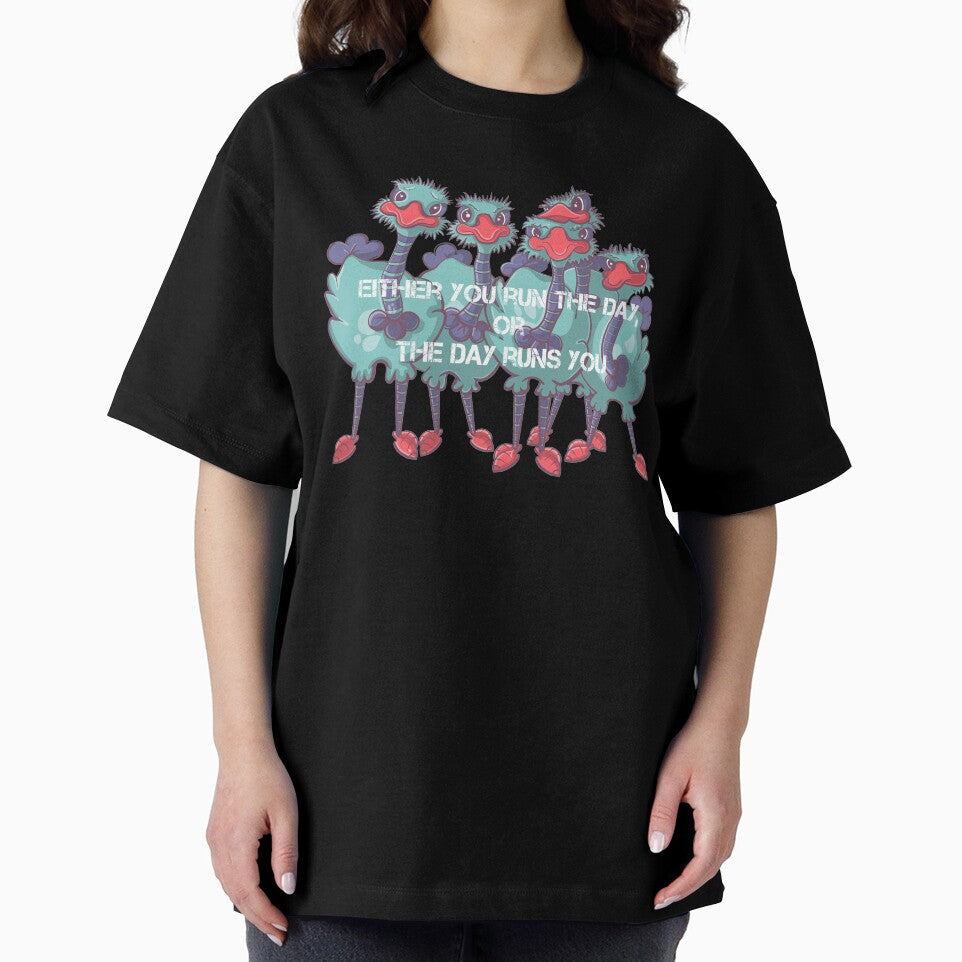 Ostrich cartoon quote, Either you run the day, or the day runs you by DebbieJoyArt