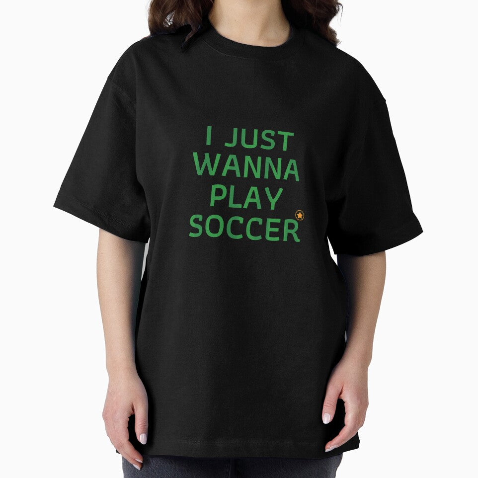 I Just Wanna Play Soccer T-Shirt, Soccer Player Gift by SoonSeen