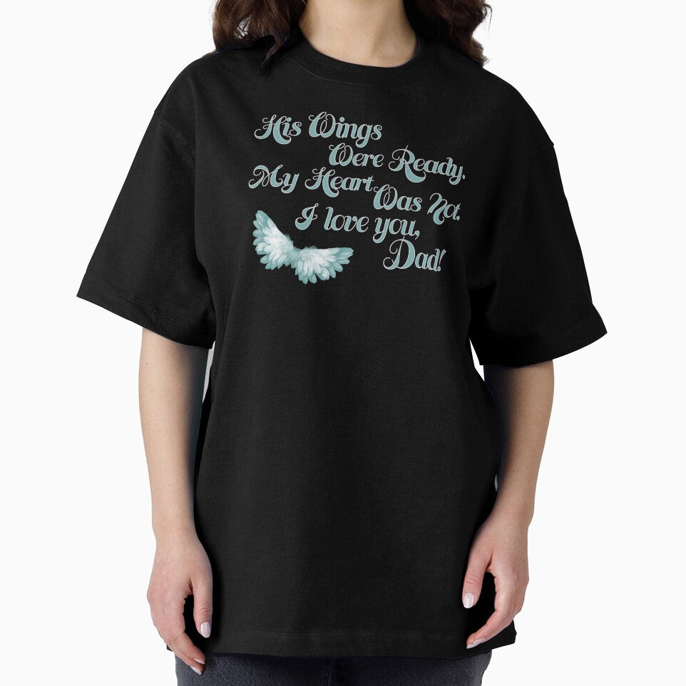 His Wings Were Ready My Heart Was Not I Love You Dad product by nikkidawn74