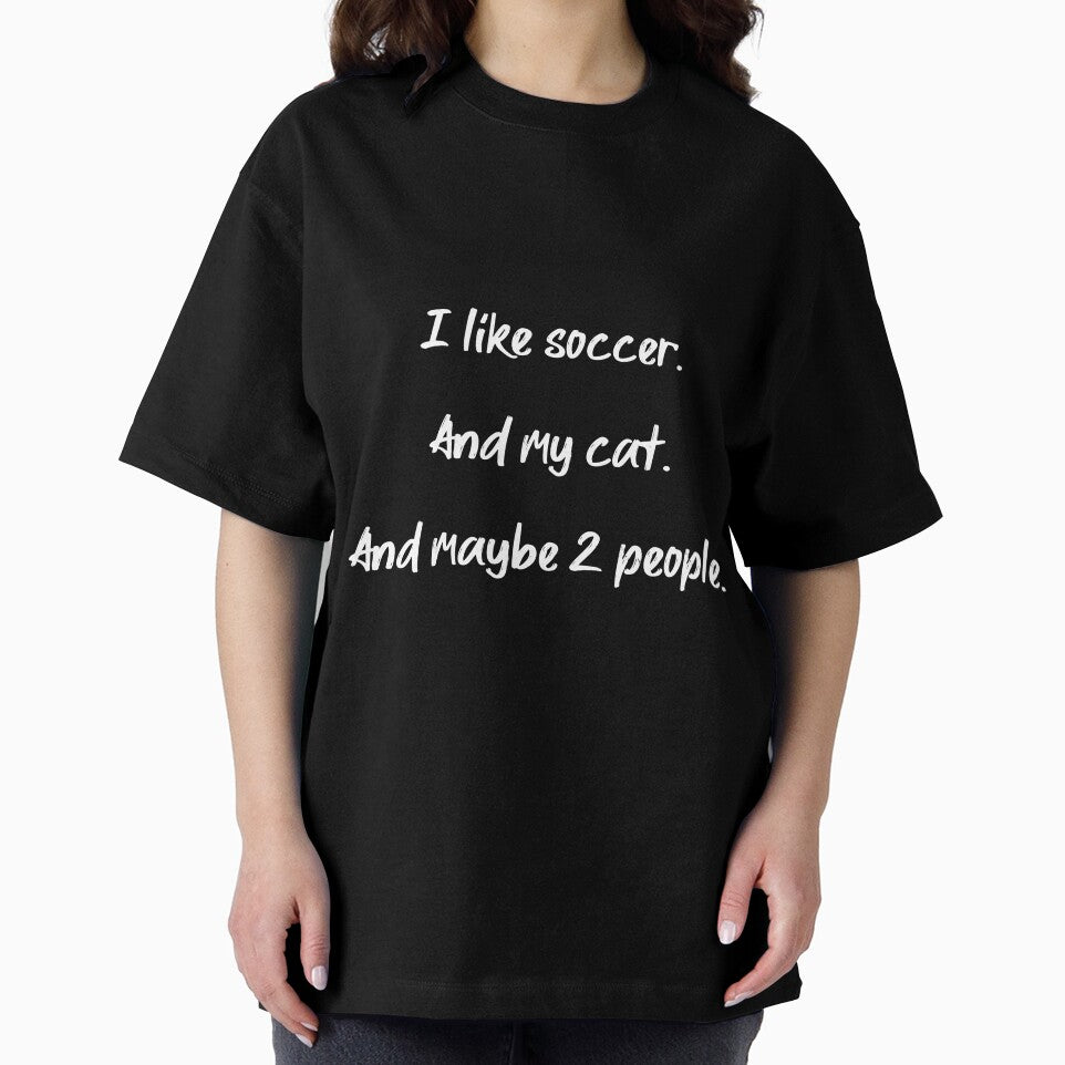 I love soccer, my cat and 2 people - II by 2Girls1Shirt