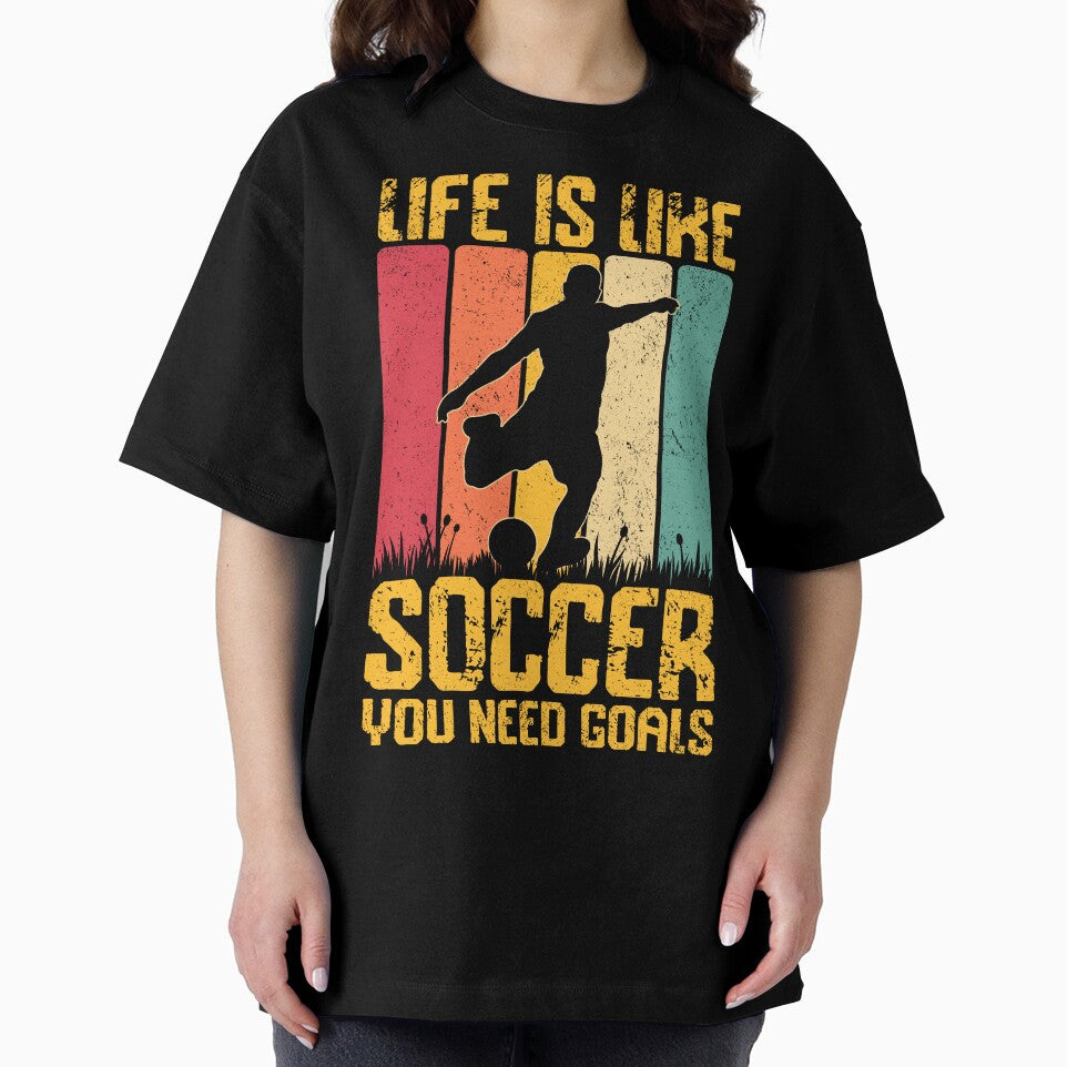 Life Is Like Soccer You Need Goals by legendaryskins